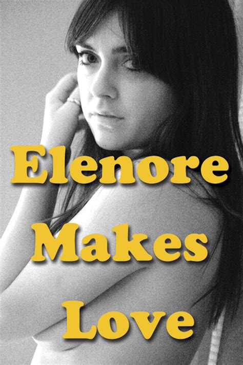 dirty lesbian|Watch Elenore Makes Love (2014)